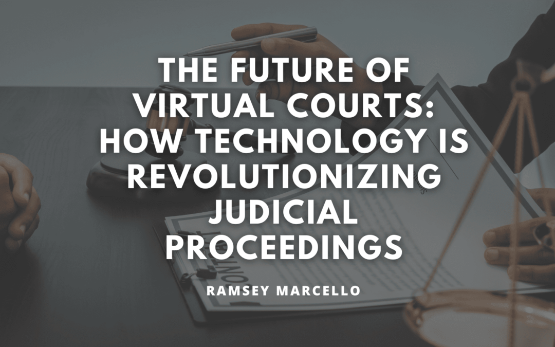 The Future Of Virtual Courts: How Technology Is Revolutionizing ...